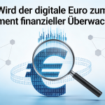 Wird der digitale Euro zum Instrument finanzieller Überwachung? freepik__wird-der-digitale-euro-zum-instrument-finanzieller__93346 (1)
