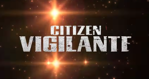 Der „verbotene“ Film: Citizen Vigilante