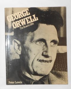 George Orwell und der Weg zu seinen niedergeschriebenen Erkenntnissen